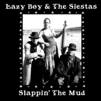 Lazy Boy and the Siestas - Slappin' The Mud Cover Art