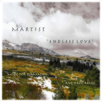 Martist - ...Endless Love... (Music for relaxation and stress relief) Cover Art