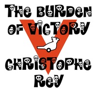 Christophe Rey - The Burden of Victory Cover Art