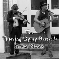 The Thieving Gypsy Bastards - Grace Notes by The Thieving Gypsy Bastards Cover Art