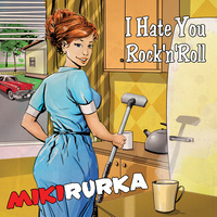 Mikirurka - I Hate You Rock'n'Roll Cover Art